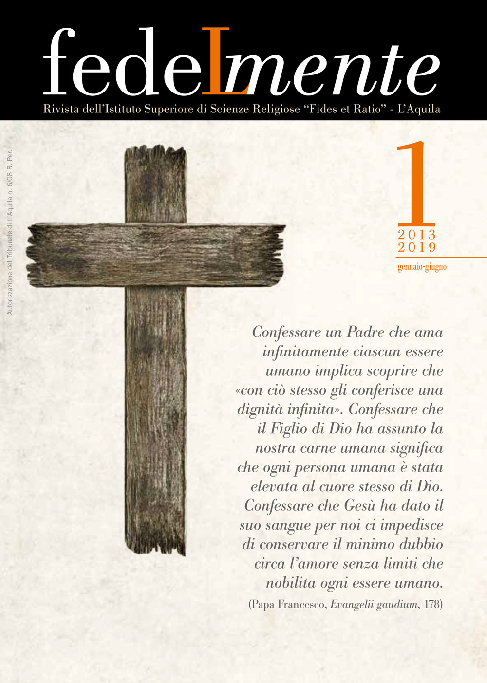 Fedelmente. Rivista dell'Istituto Superiore di Scienze Religiose «Fides et Ratio» L'Aquila (2019). Vol. 1: Gennaio-giugno