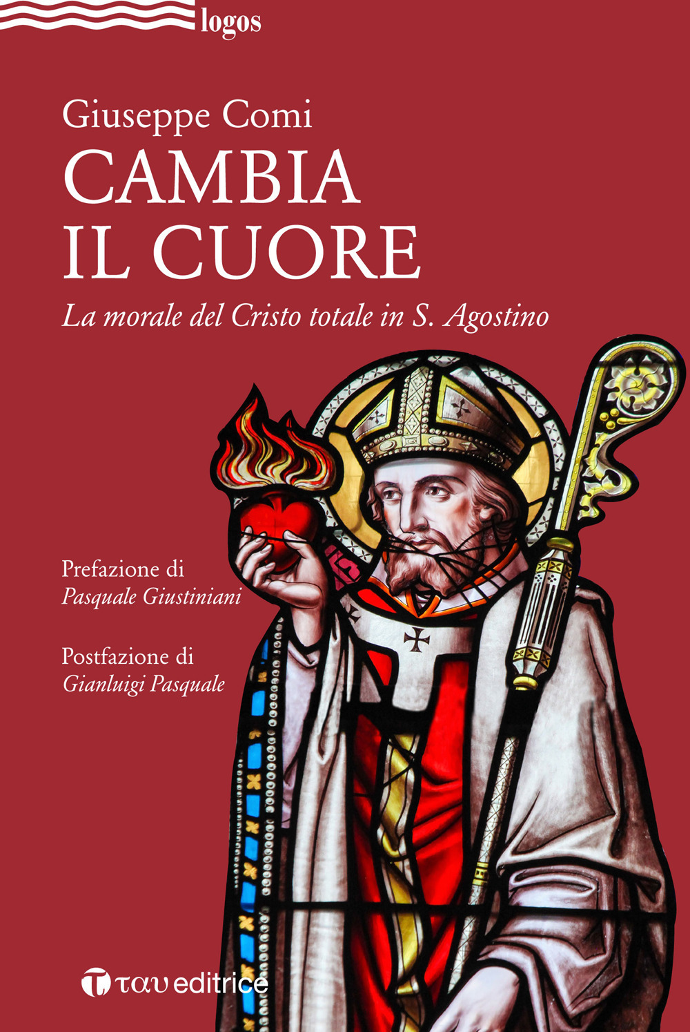 Cambia il cuore. La morale del Cristo totale in S. Agostino