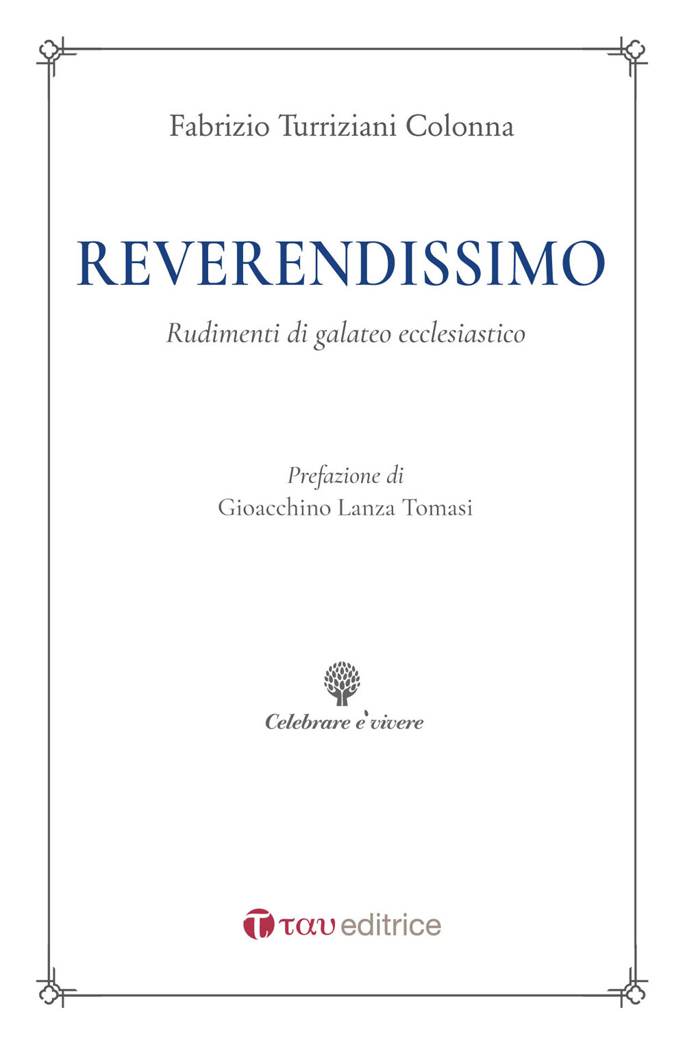 Reverendissimo. Rudimenti di galateo ecclesiastico