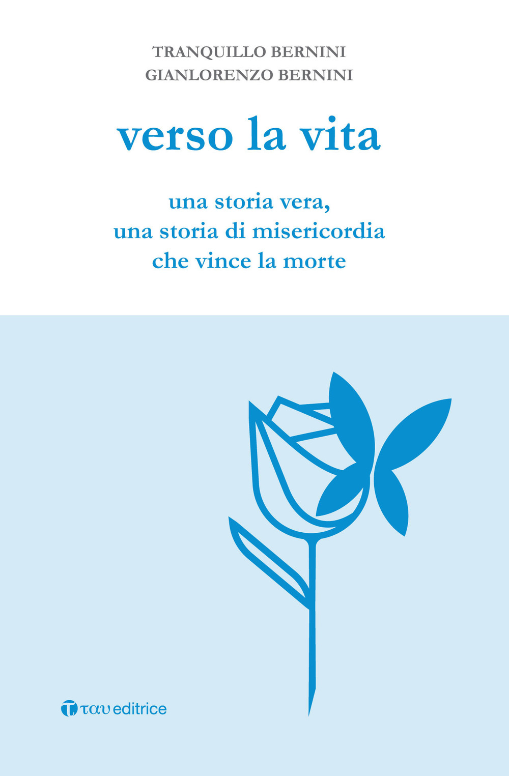 Verso la vita. Una storia vera, una storia di misericordia che vince la morte