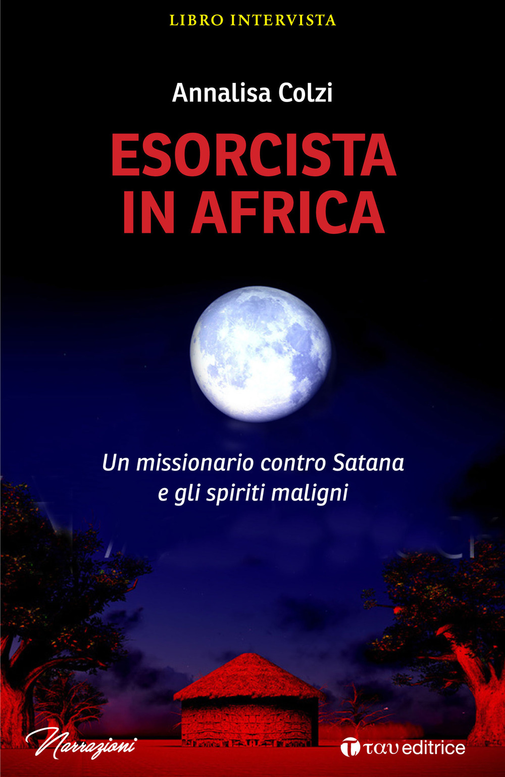 Esorcista in Africa. Un missionario contro Satana e gli spiriti maligni