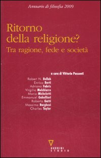 Ritorno della religione? Tra ragione, fede e società. Annuario di filosofia 2009