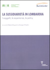 La sussidiarietà in Lombardia. I soggetti, le esperienze, le policy