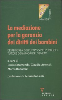 La mediazione per la garanzia dei diritti dei bambini. L'esperienza dell'Ufficio del pubblico tutore dei minori del Veneto