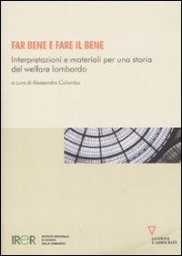 Far bene e fare il bene. Interpretazioni e materiali per una storia del welfare lombardo