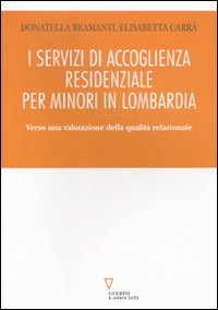 I servizi di accoglienza residenziale per minori in Lombardia. Verso una valutazione della qualità relazionale