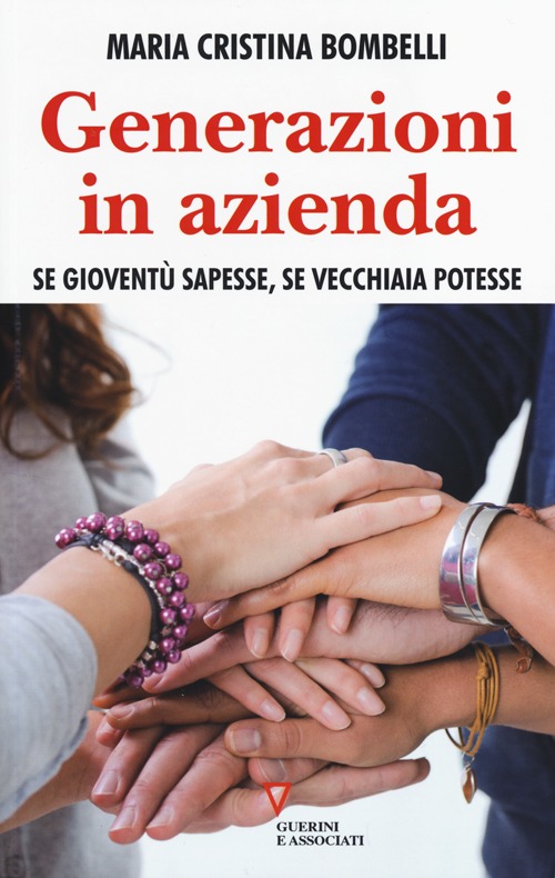 Generazioni in azienda. Se gioventù sapesse, se vecchiaia potesse