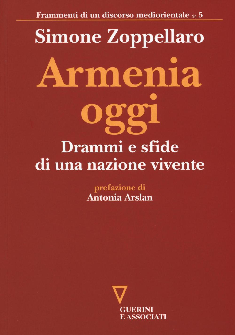 Armenia oggi. Drammi e sfide di una nazione vivente