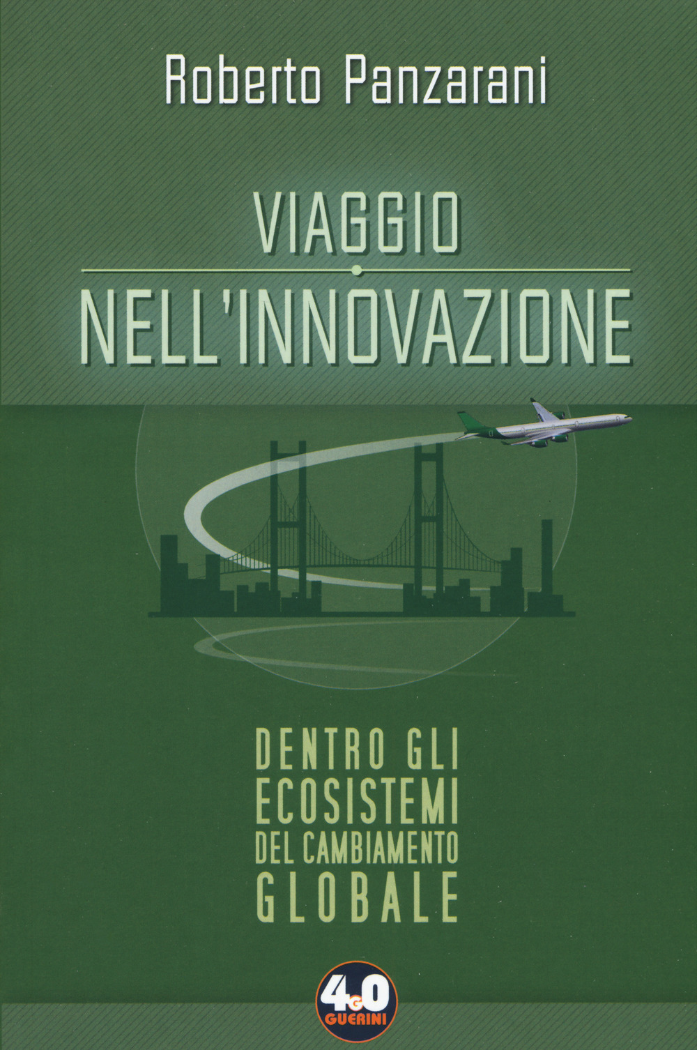 Viaggio nell'innovazione. Dentro gli ecosistemi del cambiamento globale