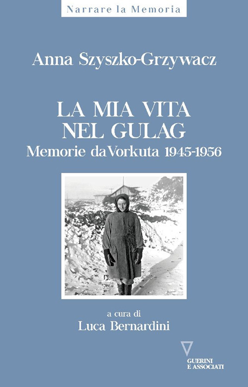 La mia vita nel gulag. Diario da Vorkuta 1945-1956