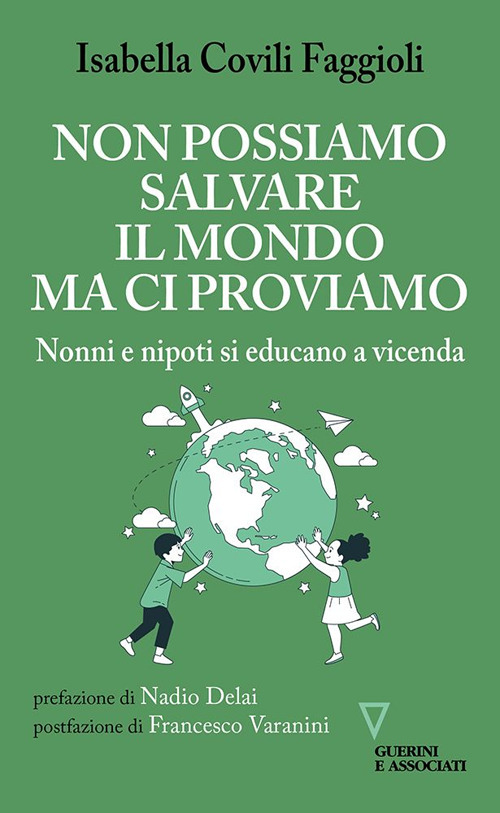 Non possiamo salvare il mondo ma ci proviamo. Nonni e nipoti si educano a vicenda