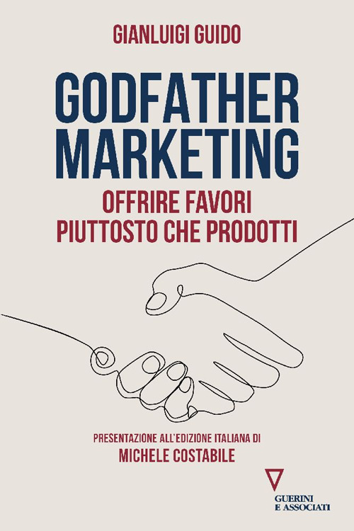 Godfather marketing. Offrire favori piuttosto che prodotti