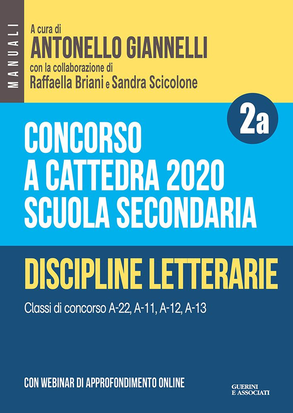 Concorso a cattedra 2020. Scuola secondaria. Con espansione online. Vol. 2A: Discipline letterarie. Classi di concorso A-22, A-11, A-12, A-13