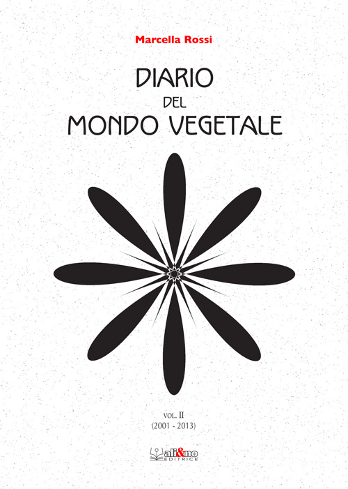 Diario del mondo vegetale. Vol. 2: 2001-2013
