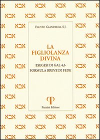 La figliolanza divina. Esegesi di Gal. 4,6. Formula breve di fede