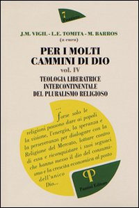 Per i molti cammini di Dio. Vol. 4: Teologia liberatrice intercontinentale del pluralismo religioso