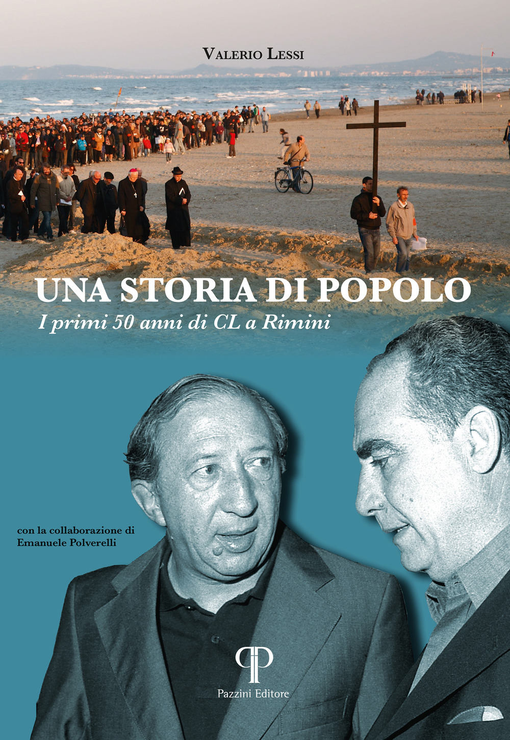 Una storia di popolo. I primi 50 anni di CL a Rimini. Ediz. illustrata