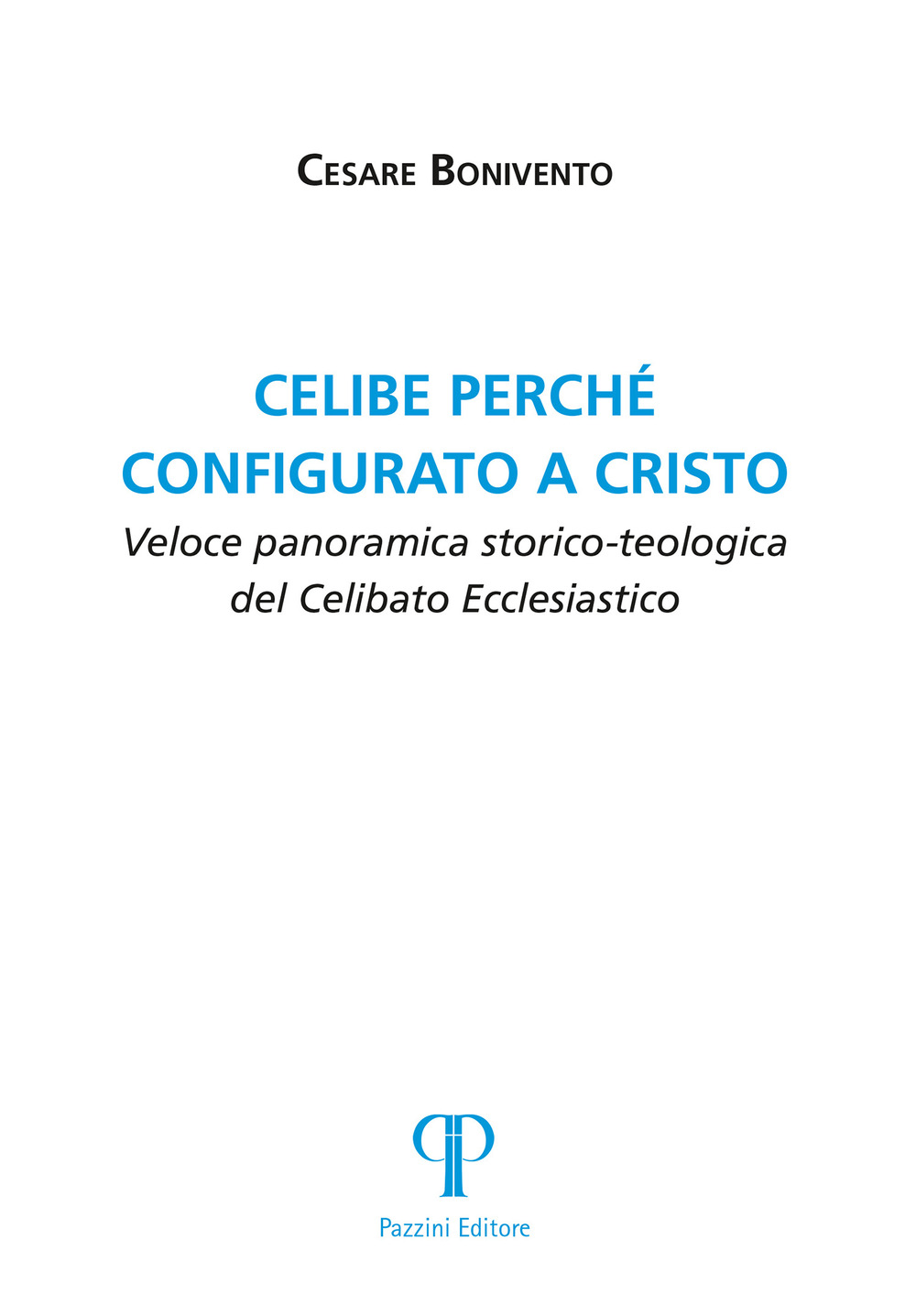 Celibe perché configurato a Cristo. Veloce panoramica storico-teologica del celibato ecclesiastico