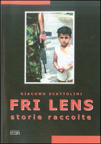 Fri Lens. Storie raccolte. Ediz. illustrata