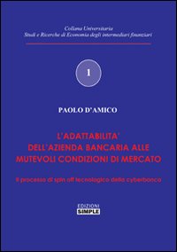 L'elasticità dell'impresa bancaria. Lo spin-off tecnologia della cyberbanca