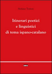 Itinerari poetici e linguistici di tema ispano-catalano