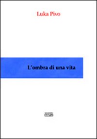 L'ombra di una vita