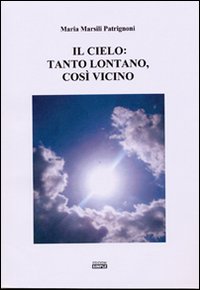 Il cielo. Tanto lontano, così vicino