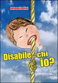 Disabile... chi io?