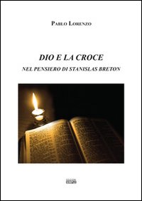 Dio e la croce nel pensiero di Stanislas Breton