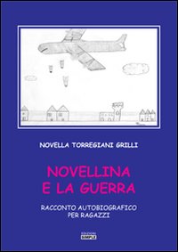 Novellina e la guerra. Racconto autobiografico per ragazzi