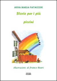 Storie per i più piccini. Ediz. illustrata