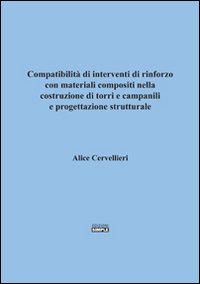 Compatibilità di interventi di rinforzo con materiali compositi nella costruzione di torri e campinili e progettazioone strutturale