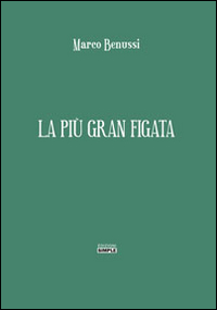 La più gran figata