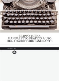 Manualetto pratico a uso dello scrittore ignorante