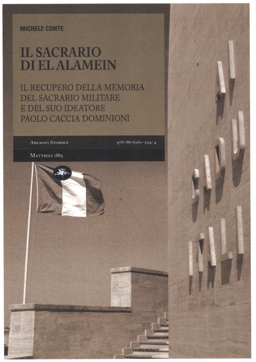 Il sacrario di El Alamein. Il recupero della memoria del sacrario militare e del suo ideatore Paolo Caccia Dominioni