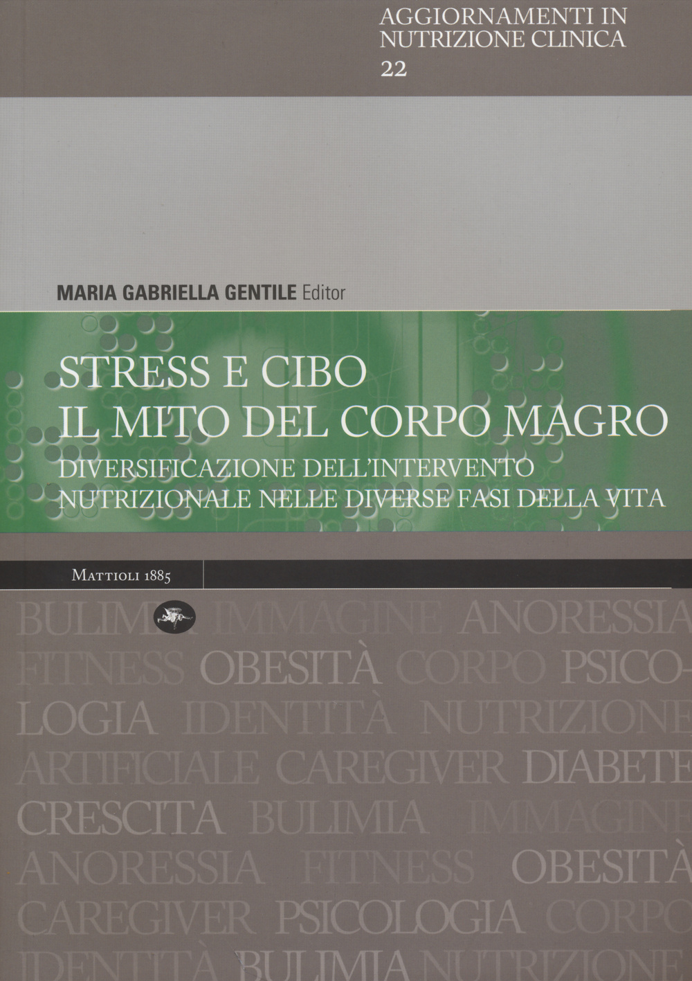 Stress e cibo. Il mito del corpo umano. Diversificazione dell'intervento nutrizionale nelle diverse fasi della vita