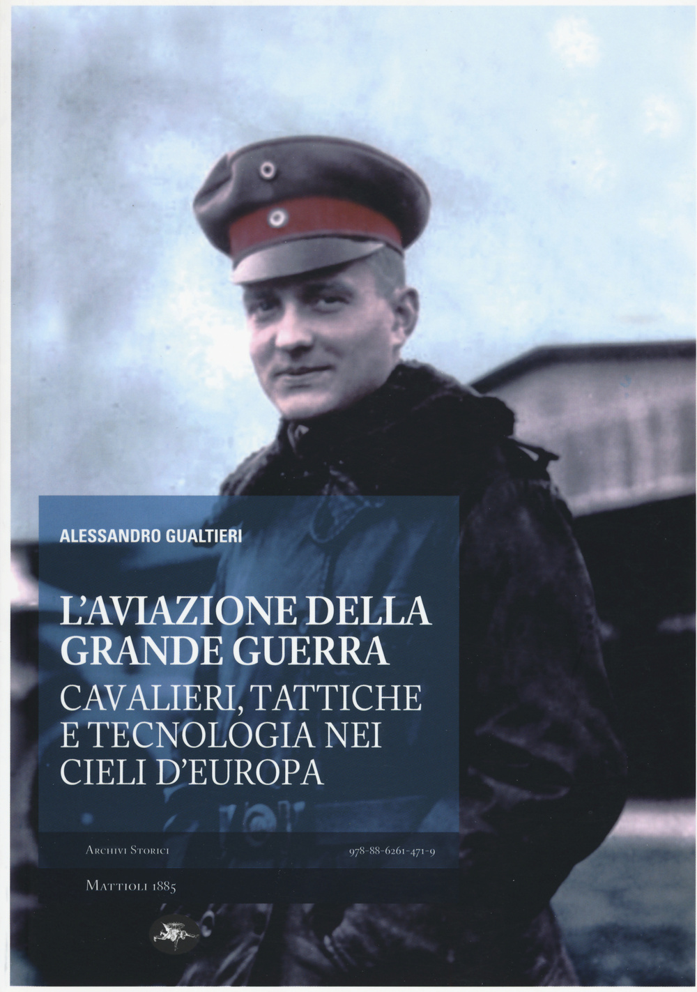 L'aviazione della grande guerra. Cavalieri, tattiche e tecnologie nei cieli d'Europa