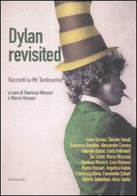 Dylan rivisited. Racconti su Mr. Tambourine