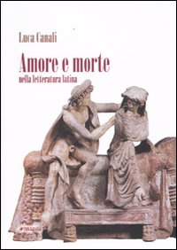 Amore e morte nella letteratura latina