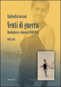 Venti di guerra. Bordighera e dintorni 1940-1945