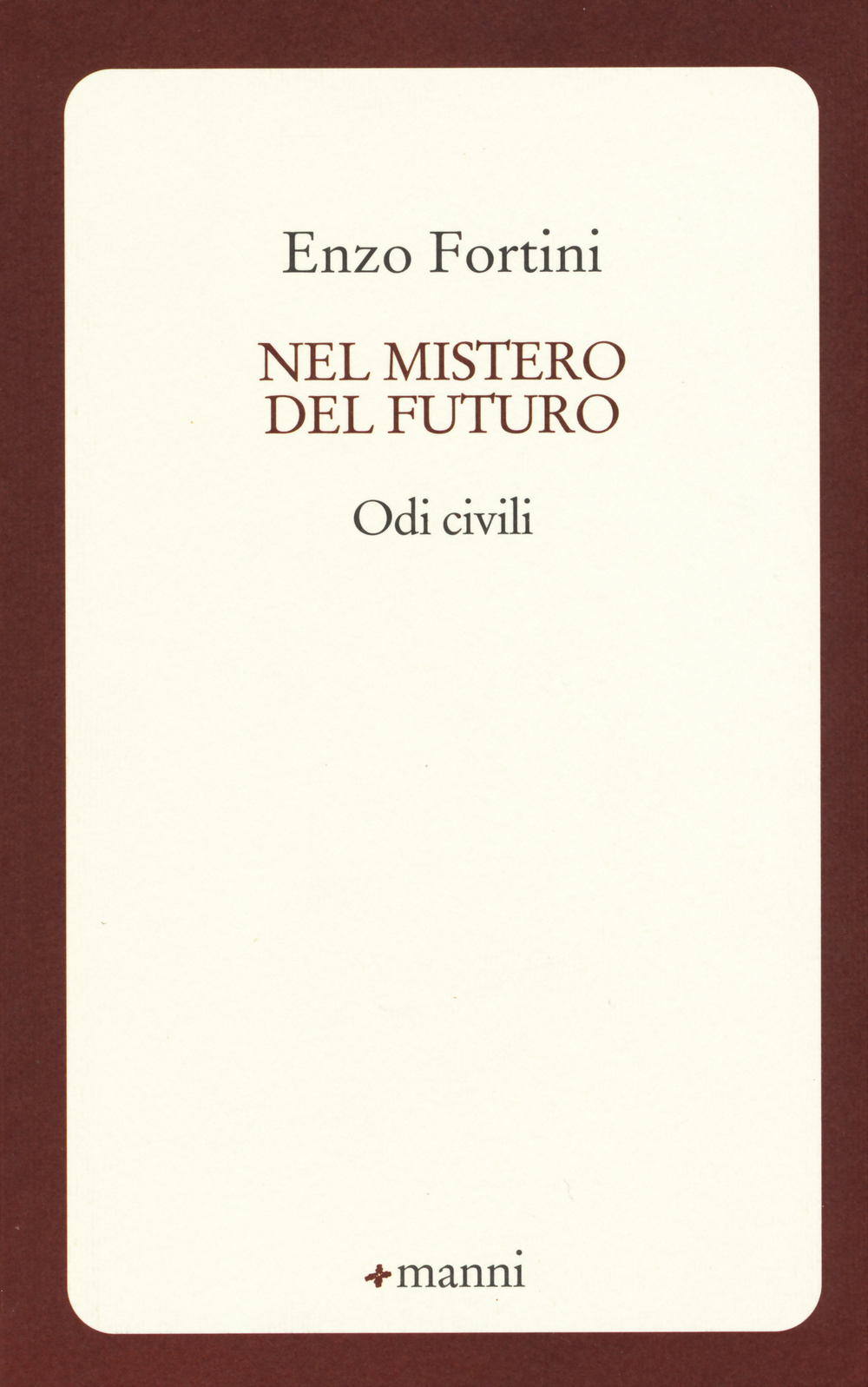 Nel mistero del futuro. Odi civili