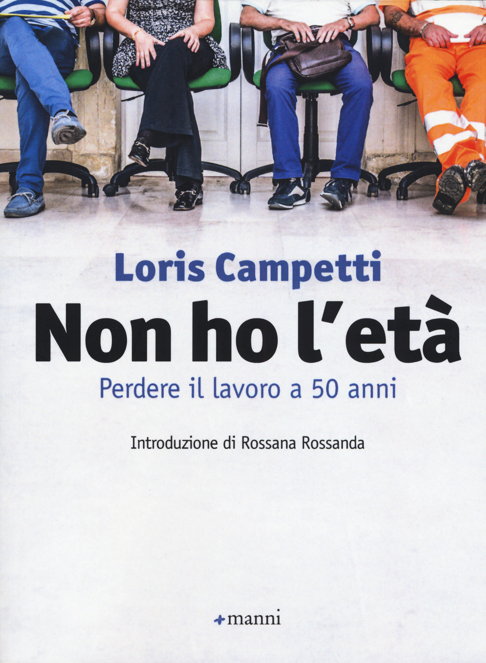 Non ho l'età. Perdere il lavoro a 50 anni