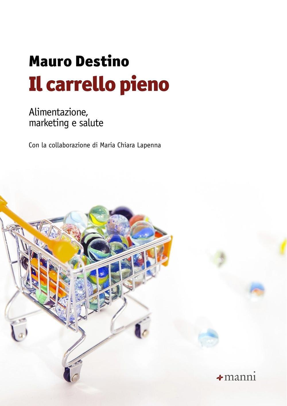 Il carrello pieno. Alimentazione, marketing e salute