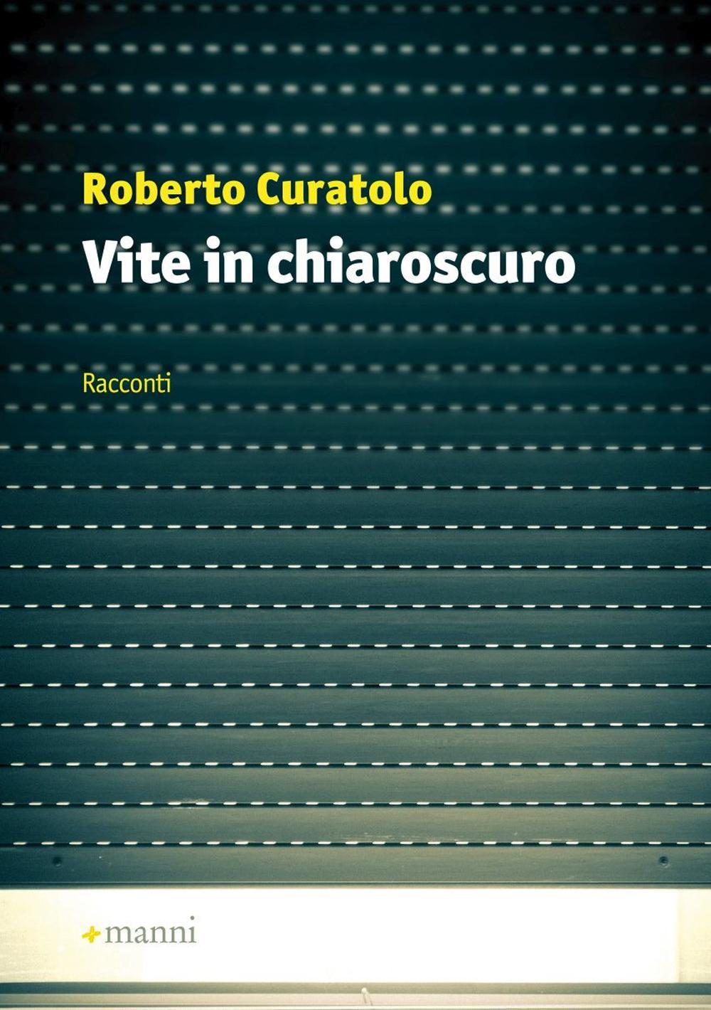 Vite in chiaroscuro