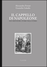 Il cappello di Napoleone. San Cristoforo: storie nella storia