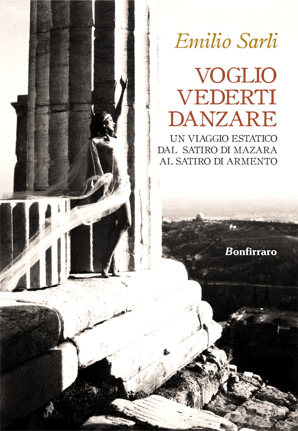 Voglio vederti danzare. Un viaggio estatico dal Satiro di Mazara al Satiro di Armento