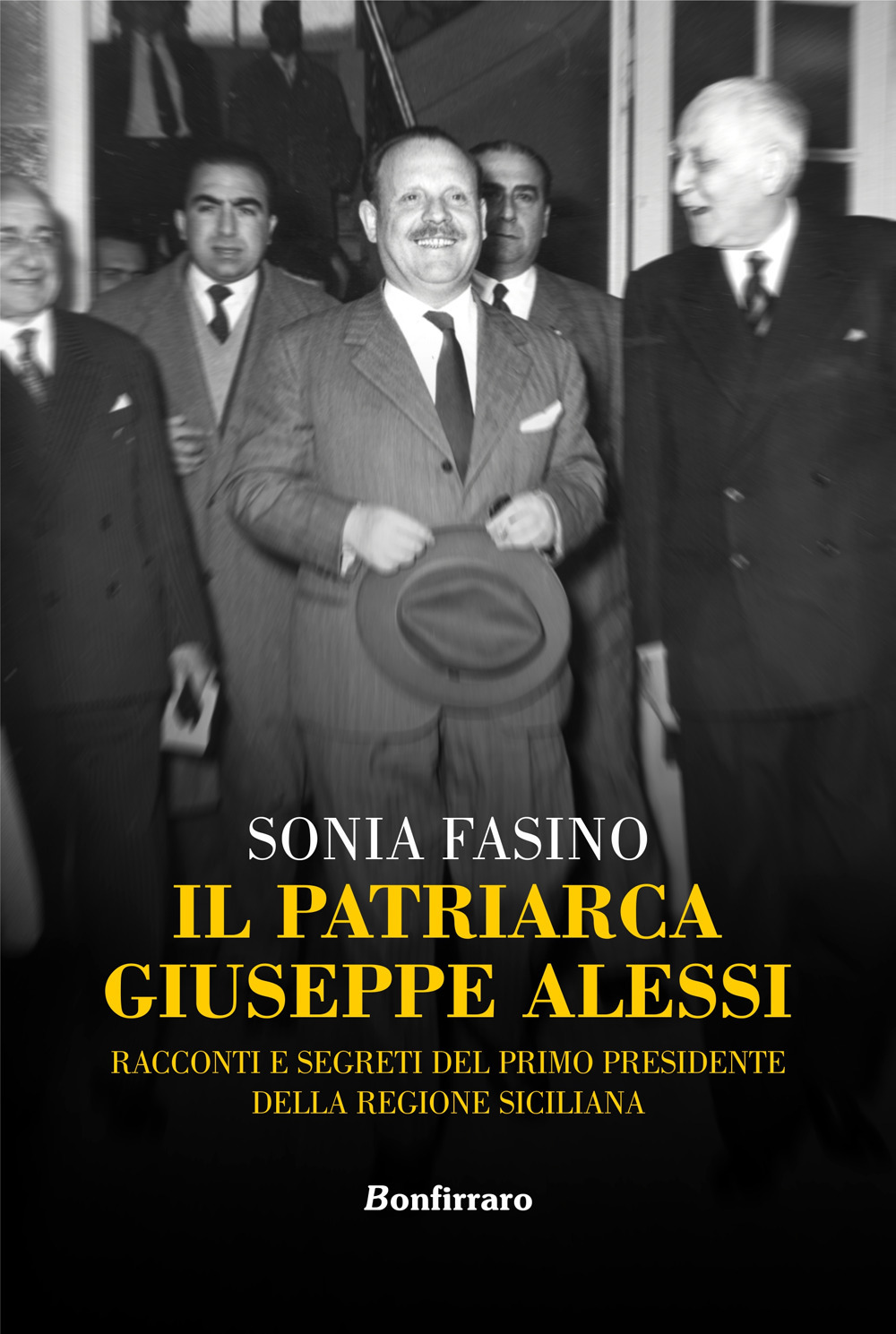 Il patriarca Giuseppe Alessi. Racconti e segreti del primo presidente della Regione Siciliana