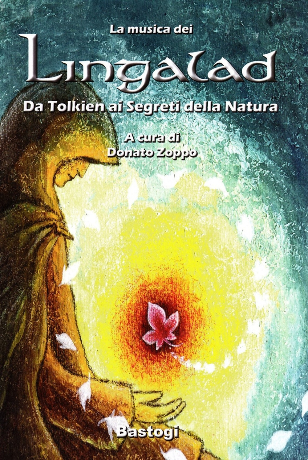 La musica dei Lingalad. Da Tolkien ai segreti della natura. Ediz. illustrata. Con CD Audio