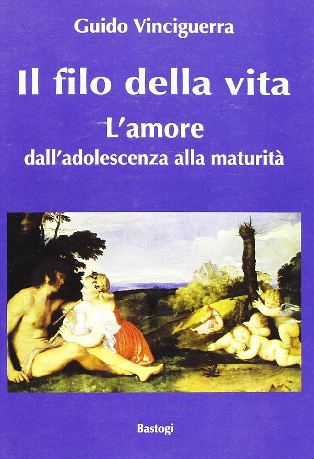 Il filo della vita. L'amore dall'adolescenza alla maturità