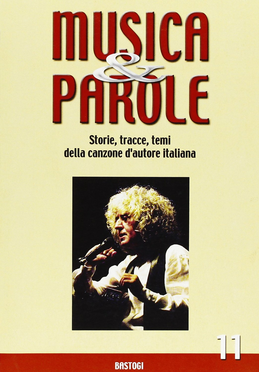 Musica e parole. Storie, tracce, temi della canzone d'autore italiana. Vol. 11